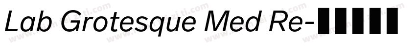 Lab Grotesque Med Re字体转换